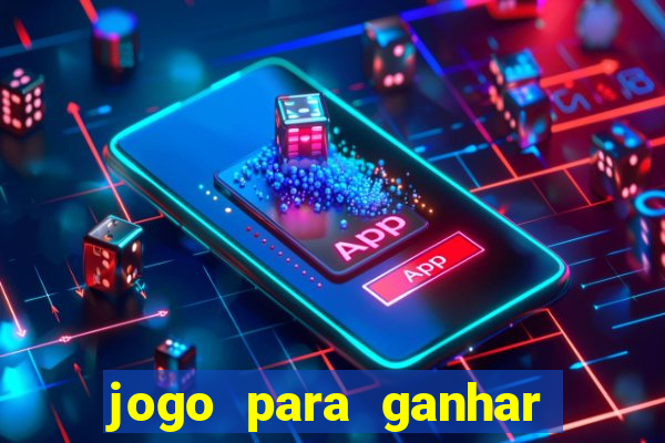 jogo para ganhar dinheiro gratuito